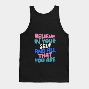Believe In Yourself and All That You Are by The Motivated Type in Blueberry Blue, Almond White, Flamingo Pink and Black Tank Top